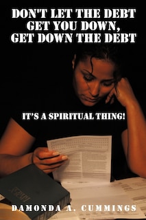 Front cover_Don't Let the Debt Get you Down, Get Down the Debt