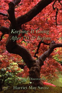 Front cover_Keeping It Going, After 70 & Before