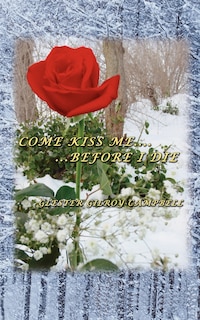 Front cover_Come Kiss Me Before I Die
