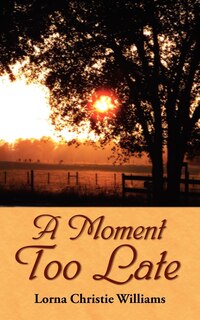 Front cover_A Moment Too Late