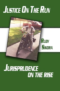 Front cover_Justice On The Run Jurisprudence on the rise