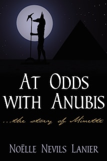 At Odds with Anubis: ...the story of Minette