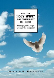 Front cover_WHY THE HOLY SPIRIT WAS POURED OUT IN 1900