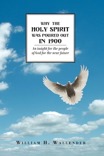 Front cover_WHY THE HOLY SPIRIT WAS POURED OUT IN 1900