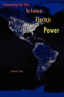Front cover_Connecting The Dots To Future Electric Power