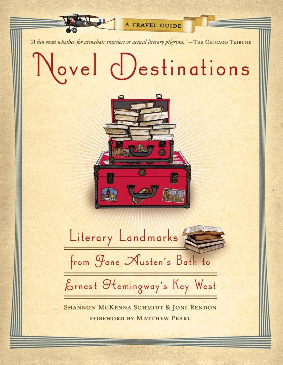 Novel Destinations: Literary Landmarks From Jane Austen's Bath To Ernest Hemingway's Key West