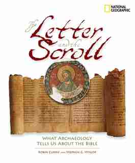 The Letter And The Scroll: What Archaeology Tells Us About The Bible by Robin Currie