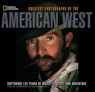 Front cover_National Geographic Greatest Photographs Of The American West
