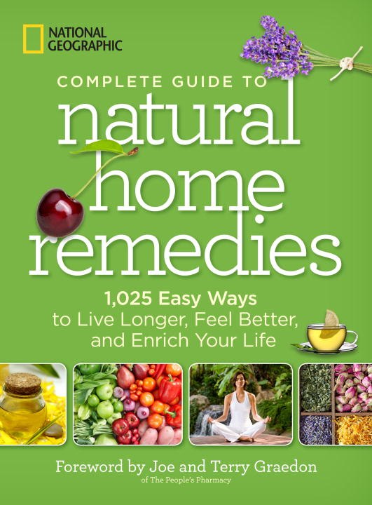 Front cover_National Geographic Complete Guide To Natural Home Remedies