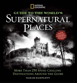 Front cover_National Geographic Guide To The World's Supernatural Places