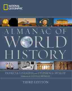 National Geographic Almanac Of World History, 3rd Edition (direct Mail Edition) by Patricia Daniels