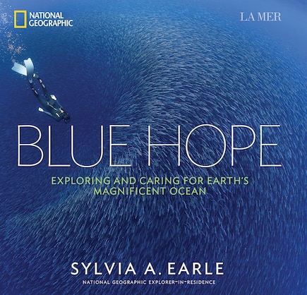 Blue Hope: Exploring And Caring For Earth's Magnificent Ocean