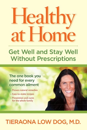 Healthy At Home: Get Well And Stay Well Without Prescriptions