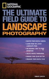 Couverture_National Geographic: The Ultimate Field Guide To Landscape Photography