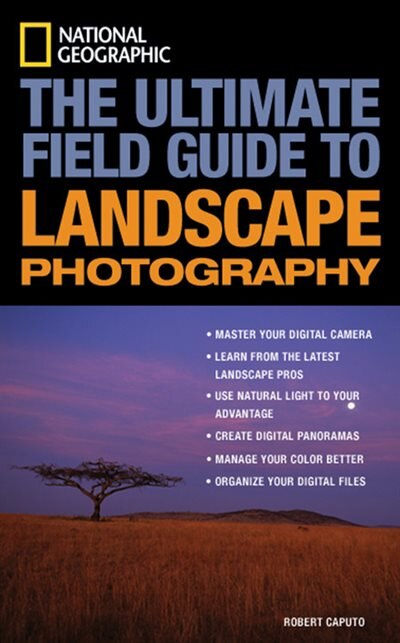 Couverture_National Geographic: The Ultimate Field Guide To Landscape Photography