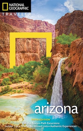 National Geographic Traveler: Arizona, 5th Edition