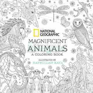 National Geographic Magnificent Animals: A Coloring Book by Hayrullah Kaya