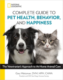 Front cover_National Geographic Complete Guide To Pet Health, Behavior, And Happiness
