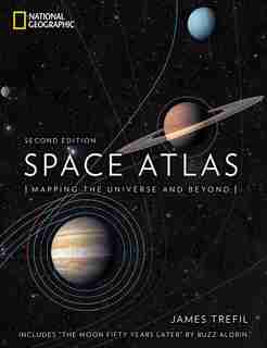Space Atlas, Second Edition: Mapping The Universe And Beyond by James Trefil