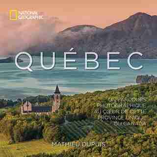 Québec: un parcours photographique au coeur de cette province unique du Canada de Mathieu Dupuis