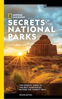 Front cover_National Geographic Secrets Of The National Parks, 2nd Edition
