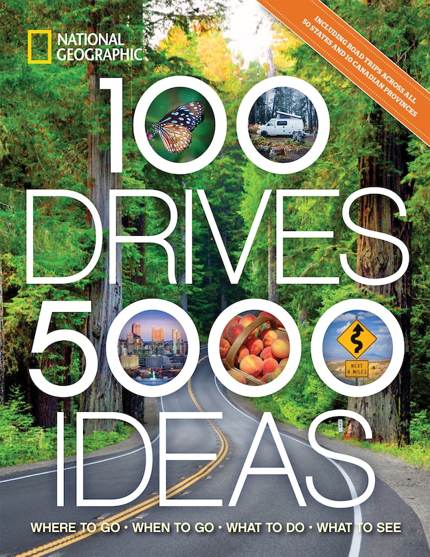 100 Drives, 5,000 Ideas: Where To Go, When To Go, What To Do, What To See