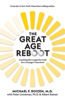 The Great Age Reboot: Cracking The Longevity Code For A Younger Tomorrow