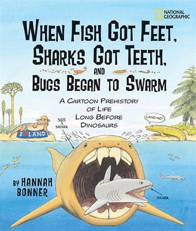 Front cover_When Fish Got Feet, Sharks Got Teeth, And Bugs Began To Swarm