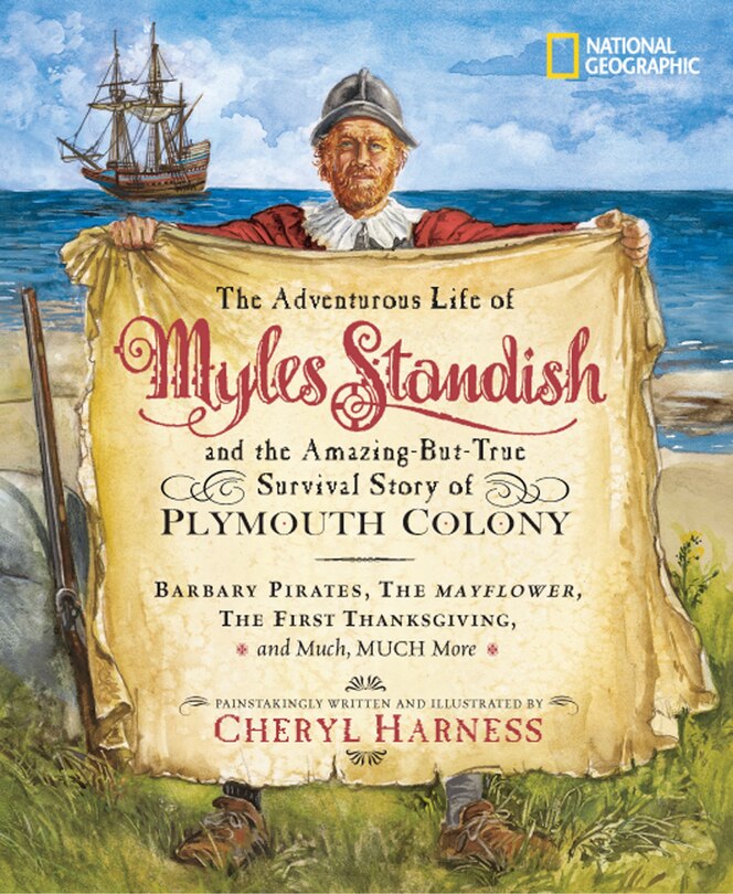 Front cover_Adventurous Life of Myles Standish and the Amazing-but-True Survival Story of Plymouth Colony, The