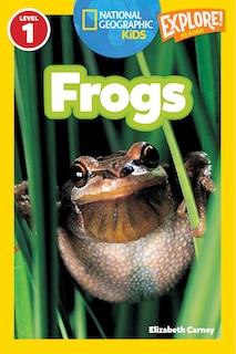 Couverture_Frogs (National Geographic Kids Explore! Readers, Level 1)