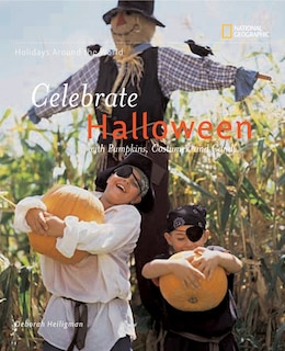 Front cover_Holidays Around The World: Celebrate Halloween With Pumpkins, Costumes, And Candy