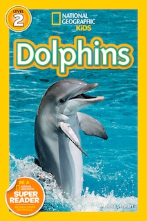 Front cover_Dolphins (National Geographic Kids Readers, Level 2)