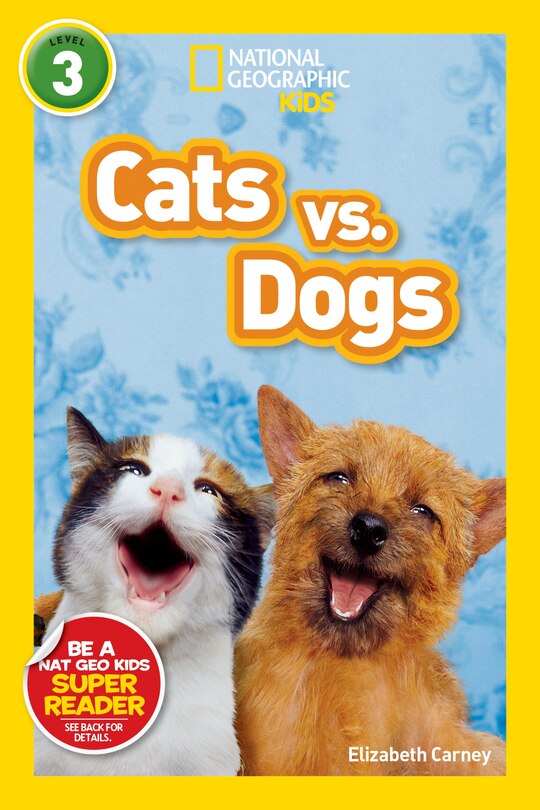 Front cover_Cats vs. Dogs (National Geographic Kids Readers, Level 3)