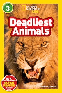 Front cover_Deadliest Animals (National Geographic Kids Readers, Level 3)
