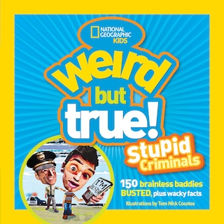 Couverture_Weird But True: Stupid Criminals