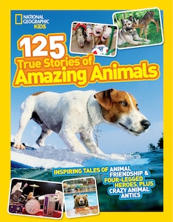 Front cover_National Geographic Kids 125 True Stories of Amazing Animals