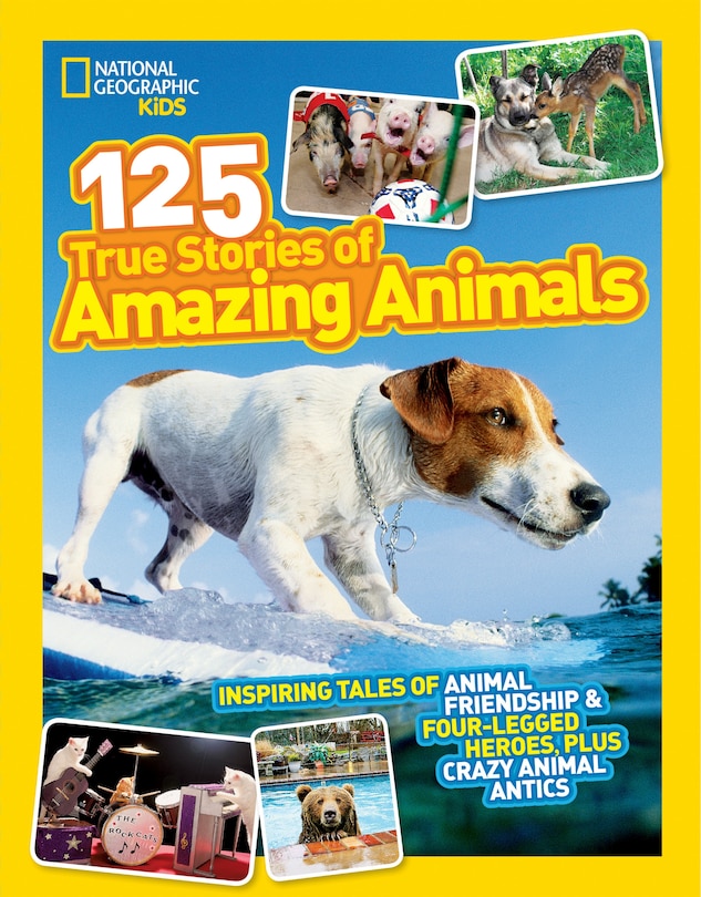 Front cover_National Geographic Kids 125 True Stories of Amazing Animals
