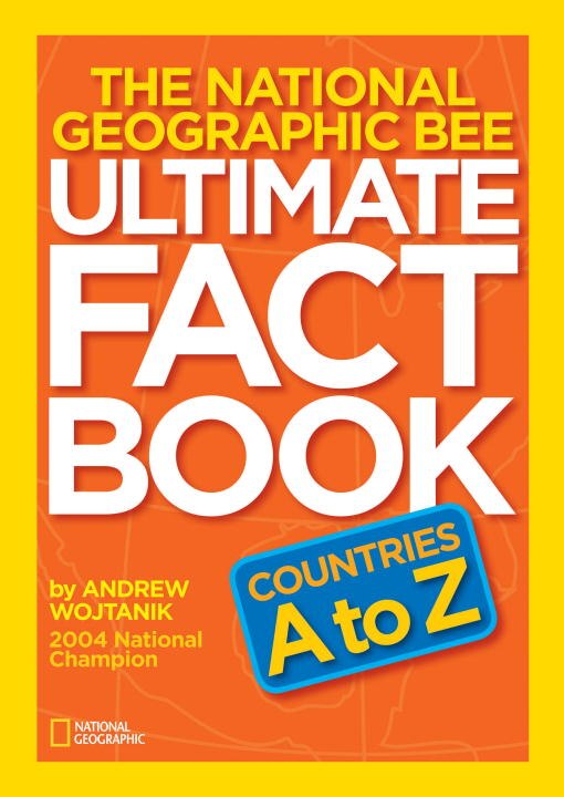 Front cover_The National Geographic Bee Ultimate Fact Book: Countries A to Z