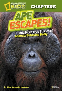 Front cover_National Geographic Kids Chapters: Ape Escapes!