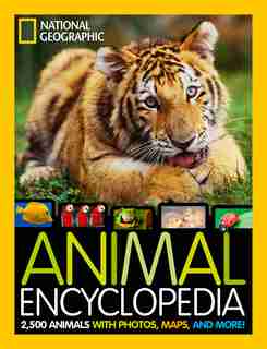 National Geographic Animal Encyclopedia: 2,500 Animals With Photos, Maps, And More! by Lucy Spelman