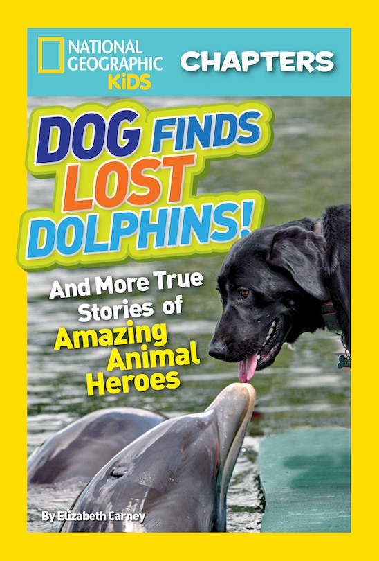 Front cover_National Geographic Kids Chapters: Dog Finds Lost Dolphins!