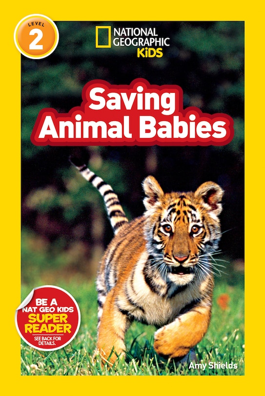 Front cover_Saving Animal Babies (National Geographic Kids Readers, Level 2)