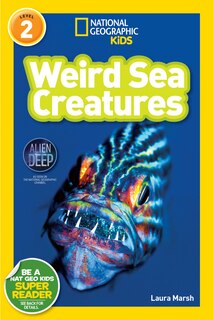 Front cover_Weird Sea Creatures (National Geographic Kids Readers, Level 2)