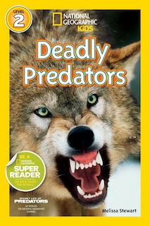Front cover_Deadly Predators (National Geographic Kids Readers, Level 2)