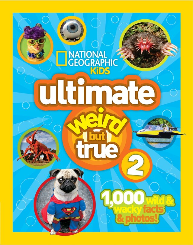 Front cover_National Geographic Kids Ultimate Weird But True 2