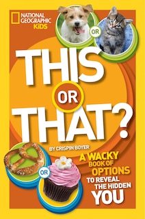 This Or That?: The Wacky Book Of Choices To Reveal The Hidden You