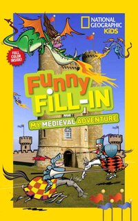 Front cover_National Geographic Kids Funny Fill-in: My Medieval Adventure