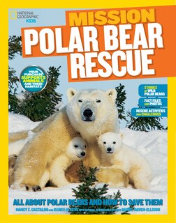 Front cover_National Geographic Kids Mission: Polar Bear Rescue