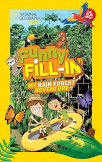 Couverture_National Geographic Kids Funny Fill-in: My Rain Forest Adventure