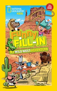 Couverture_National Geographic Kids Funny Fill-in: My Wild West Adventure